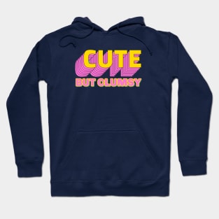 Cute But Clumsy Hoodie